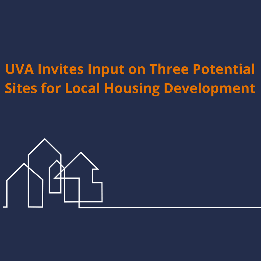 UVA Invites Input on Three Potential Sites for Local Housing Development